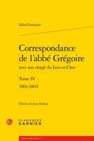 4, Correspondance de l'abbé Grégoire avec son clergé du Loir-et-Cher, 1801-1804