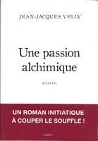 Une passion alchimique, Amour et création dans 