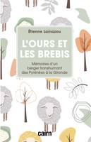 L’ours et les brebis, Mémoires d’un berger transhumant des Pyrénées à la Gironde