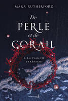 De perle et de corail, tome 1, La fiancée varéniane