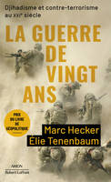 La Guerre de vingt ans - Djihadisme et contre-terrorisme au XXIe siècle - Prix du Livre de Géopolitique 2021