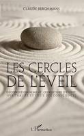 Les cercles de l'éveil, Déconditionnement, ouverture d'esprit, spiritualité et éveil des consciences