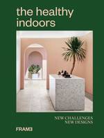 The Healthy Indoors New Challenges, New Designs /anglais