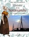 Histoire de la Normandie  - des origines à nos jours, des origines à nos jours