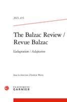 Revue balzac 2023, n  6 - l'adaptation/adaptation, L'ADAPTATION/ADAPTATION