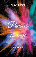 Pensées en vrac, Volume 2