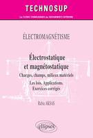 ÉLECTROMAGNÉTISME - Électrostatique et magnétostatique - Charges, champs, milieux matériels - Les lois. Applications. Exercices corrigés - Niveau B
