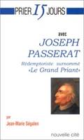 Prier 15 jours avec Joseph Passerat, rédemptoriste surnommé le grand priant