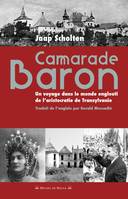 Camarade Baron, Un voyage dans le monde englouti de l'aristocratie de Transylvanie