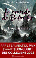 1, Le monde de Belmilor, tome 1 : Apparence, 