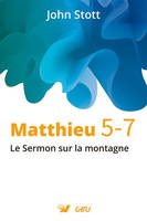 Matthieu 5-7. Commentaire biblique, Le Sermon sur la montagne