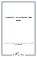 1, Fondements des mathématiques, Tome 1