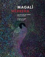 Magali Herrera, Une étincelle de lumière dans ce monde