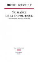 La Naissance de la biopolitique. Cours au Collège de France (1978-1979), cours au Collège de France, 1978-1979