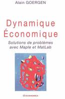 Dynamique économique - solutions de problèmes avec Maple et MatLab, solutions de problèmes avec Maple et MatLab