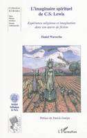 L'imaginaire spirituel de C.S. Lewis, Expérience religieuse et imagination dans son oeuvre de fiction