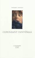 Cependant Fantômas