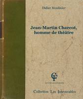 Jean-Martin Charcot, homme de théâtre