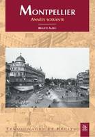 Montpellier - Les années soixante, années soixante