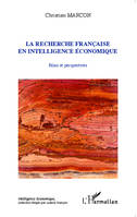 La recherche française en intelligence économique, Bilan et perspectives