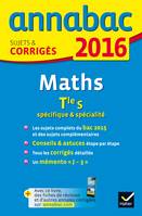 Annales Annabac 2016 Maths Tle S spécifique & spécialité, sujets et corrigés du bac - Terminale S