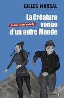 La Créature venue d’un autre Monde, L'odyssée des Mutants - Tome 1