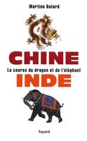 Chine, Inde : la course du dragon et de l'éléphant, la course du dragon et de l'éléphant