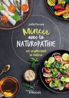 Mincir avec la naturopathie, en respectant sa nature