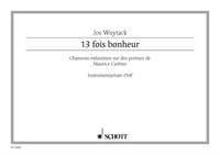 13 fois bonheur, Chansons enfantines. voice with accompaniment von Orff-instruments. Partition d'exécution.