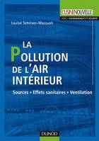 La pollution de l'air intérieur, Sources. Effets sanitaires. Ventilation