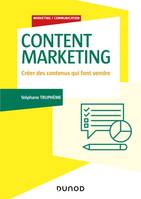 Content Marketing - Créer des contenus qui font vendre, Créer des contenus qui font vendre