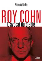 Roy Cohn / l'avocat du diable, L'avocat du diable