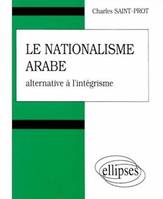 Le nationalisme arabe - Alternative à l'intégrisme, alternative à l'intégrisme