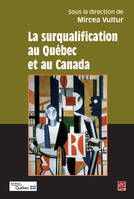 La surqualification au Québec et au Canada