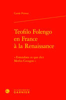 Teofilo Folengo en France à la Renaissance, 