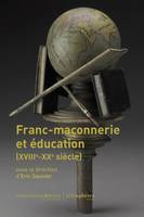 Franc-maçonnerie et éducation, Xviiie-xxe siècle