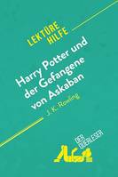 Harry Potter und der Gefangene von Askaban von J .K. Rowling (Lektürehilfe), Detaillierte Zusammenfassung, Personenanalyse und Interpretation