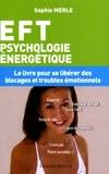 E.F.T. Emotional Freedom Techniques, psychologie énergétique