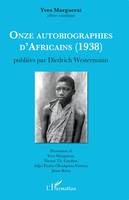 Onze autobiographies d'Africains (1938), Publiées par Diedrich Westermann