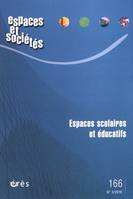 Espaces et sociétés 166 Espaces scolaires et éducatifs