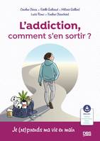 L’addiction, comment s'en sortir ?, Je (re)prends ma vie en main