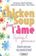 CHICKEN SOUP POUR L'AME : SPECIAL FEMMES, spécial femmes