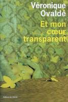 Littérature francaise (L'Olivier) Et mon coeur transparent