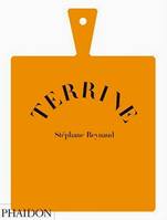 Terrine, Delicious recipes for meat, fish, vegetable, cheese and sweet terrines