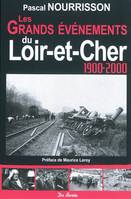 Les Grands évènements du Loir-et-Cher 1900-2000