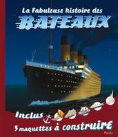 LA FABULEUSE HISTOIRE DES BATEAUX