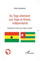 DU TOGO ALLEMAND AUX TOGO ET GHANA INDÉPENDANTS, changement social sous régime colonial