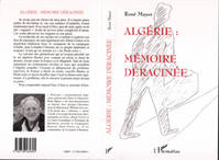 Algérie : Mémoire déracinée, mémoire déracinée