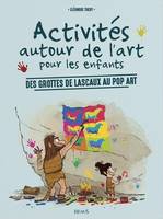 Activités autour de l'art pour les enfants - Des grottes de Lascaux au pop art