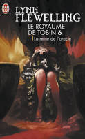 Le royaume de Tobin, 6, La reine de l'oracle, Le royaume de Tobin